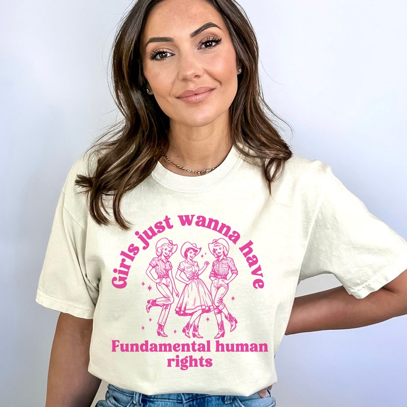 Womens Rights Shirt, Girls Just Wanna Have Fundamental Human Rights ...