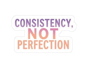 Consistentie, geen perfectie Kiss-Cut-stickers | Sticker motiverende citaat