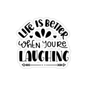 Life is Better Laughing (B&W) | Motivation, Inspirational Sticker