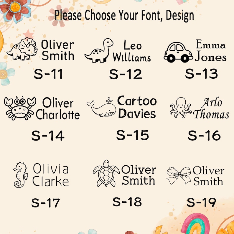 Puede incluir: Una tabla que muestra nueve dise&ntilde;os de etiquetas con nombres personalizados con iconos y texto en negro. Los iconos incluyen un dinosaurio, coche, cangrejo, ballena, pulpo, caballito de mar, tortuga y lazo. Incluye los c&oacute;digos S-11 a S-19 y el texto Please Choose Your Font, Design.