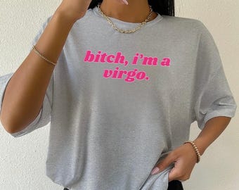 Sassy Virgo T-Shirt: Funny Zodiac Astrology Gift