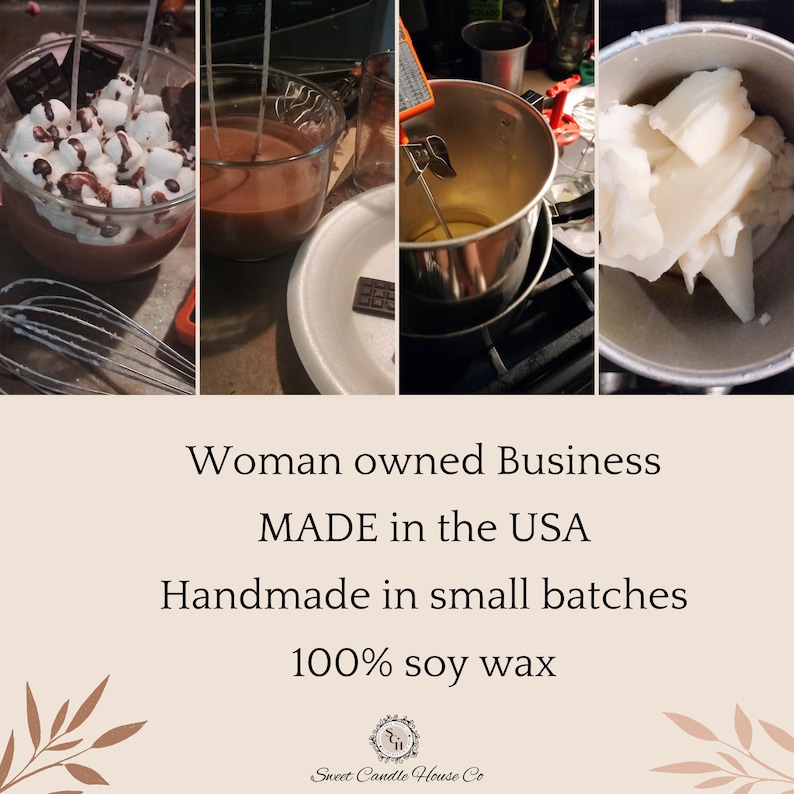 May include: A collage of images showing the process of making candles. The first image shows a glass jar filled with melted chocolate and topped with marshmallows and chocolate pieces. The second image shows a pot of melted wax on a stovetop. The third image shows a container of soy wax flakes. The text on the image reads "Woman owned Business MADE in the USA Handmade in small batches 100% soy wax Sweet Candle House Co."