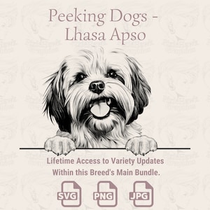 May include: A black and white illustration of a Lhasa Apso dog peeking over a surface. The dog has a happy expression and is looking directly at the viewer. The text "Peeking Dogs - Lhasa Apso" is at the top of the image. The text "Lifetime Access to Variety Updates Within this Breed's Main Bundle." is below the dog. The text "SVG PNG JPG" is at the bottom of the image.