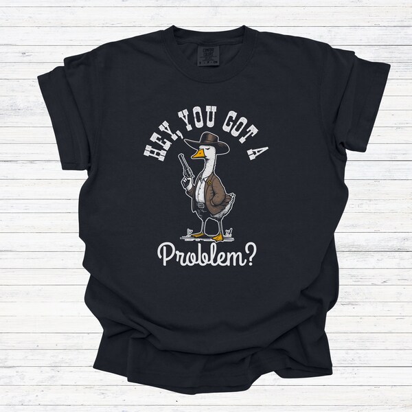 Hey You Got A Problem Retro T-Shirt, Funny Duck Minimalistic Graphic T-shirt, Funny Sayings 90s Shirt, Vintage Gag Unisex Tee,