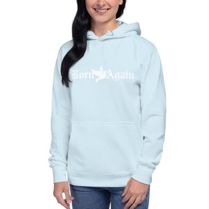 Sweat à capuche premium unisexe &quot; Born Again &quot;