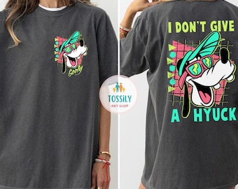 Disney Retro 90s Goofy Shirt, A Goofy Movie I Don't Give A Hyuck T-shirt, Comfort Colors Tee, Birthday Gift Shirts, Disneyland Family Trip
