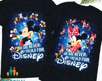 Nunca somos demasiado viejos para la camisa de Mickey Minnie del ratón, camiseta de viaje del ratón, camisa de Mickey del ratón, regalo de San Valentín, camisa de vacaciones del ratón