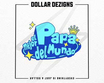 El Mejor Papa Digital Download PNG, Dia Del Papa Sublimation, Fathers Day Spanish, Mexican Dad, Abuelo Dia Del Padre PNG, Spanish Papa Shirt