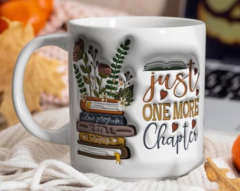 3D Inflated Just One More Chapter Mug Wrap, 3D Book Lover Mug Wrap, 3D Book Mug Wrap, 11oz Mug & 15oz Mug Sublimation Wrap, Digital Download