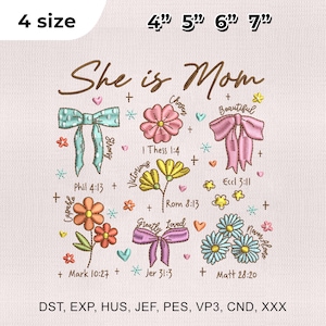 May include: Embroidered design with the text "She is Mom" and various floral and bow illustrations. Includes the text "4 size" and sizes 4", 5", 6", and 7". Features inspirational quotes and floral designs.
