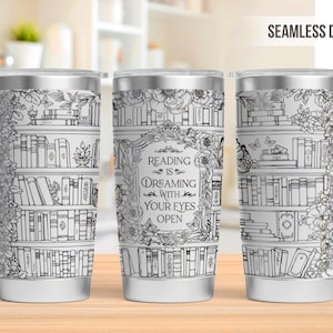 May include: A stainless steel travel mug featuring a black and white bookshelf design. The design includes books, flowers, and the text "Reading is Dreaming with Your Eyes Open". The mug has a silver lid and base.