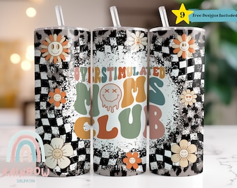 Overstimulated Moms Club Tumbler Wrap, Mom Tumbler Wrap, Mama Tumbler, Funny Mom Quote, Sublimation Tumbler,Design Download Skinny 20oz Wrap