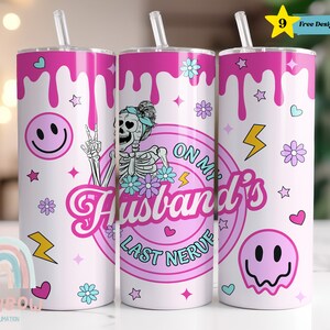 On My Husband&#39;s Last Nerve Tumbler Wrap, Funny Husband Tumbler, Sarcastic Tumbler, Sublimation Design, Digital Download, Skinny 20oz Wrap