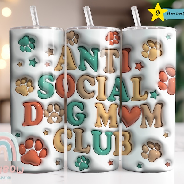 3D Anti social Dog Mom Club Inflated Tumbler Wrap, Dog Mom Tumbler Wrap, Sublimation Design, Digital Download, Skinny 20oz Tumbler Wrap