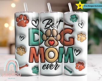 3D Best Dog Mom Ever Inflated Tumbler Wrap, Dog Mom Tumbler Wrap, Sublimation Design, Digital Download, Skinny 20oz Tumbler Wrap