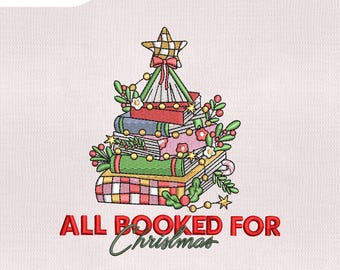 May include: An embroidered design featuring a stack of books arranged in the shape of a Christmas tree. The design includes a star on top, garland, and the text "ALL BOOKED FOR Christmas". Available in 4", 5", 6", and 7" sizes.
