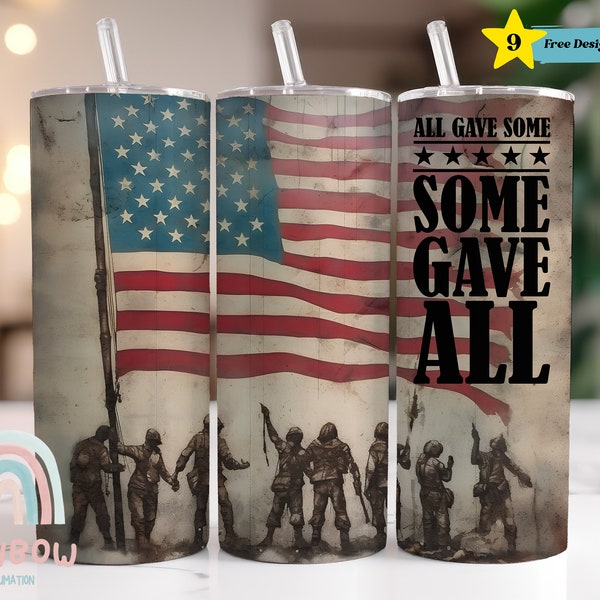 All Gave Some Some Gave All Tumbler, Veteran Tumbler Wrap, 4th of July Tumbler, Patriotic Tumbler, Sublimation Tumbler, Skinny 20oz Tumbler