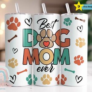 Best Dog Mom Ever Tumbler Wrap, Dog Mom Tumbler Design, Sublimation Design, Digital Download, Skinny 20oz Tumbler Wrap