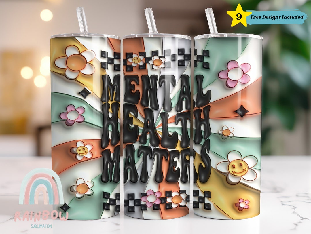3D Mental Health Matters Tumbler Wrap, 3D Inflated Mental Health Wrap ...