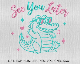 5 Size See you Later Alligator Embroidery Design, Cute Alligator Embroidery Design, Embroidery Design for Boys, Embroidery Machines File