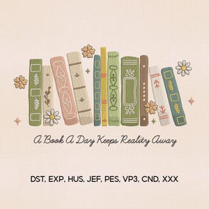 Könnte beinhalten: Eine Stickerei mit einer Reihe stilisierter Bücher in verschiedenen Farben, darunter Grün, Beige und Rosa, mit floralen Akzenten. Der Text "A Book A Day Keeps Reality Away" befindet sich unter den Büchern.