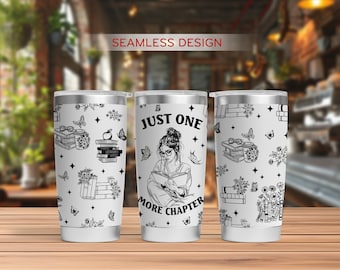 Just One More Chapter Tumbler Laser Svg, Book Lover 20oz Tumbler Full Wrap Laser Svg, Laser Engraved Svg, Tumbler Laser File