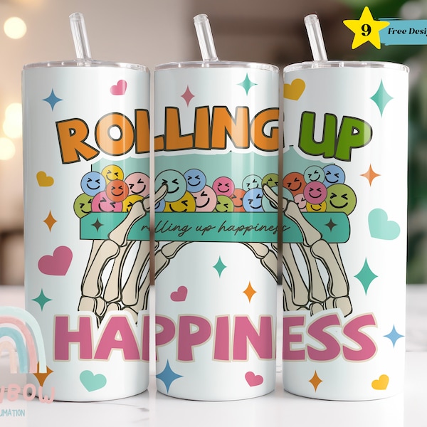 Rolling Up Happiness Tumbler Wrap, Happiness Tumbler Design, Sarcastic Tumbler, Sublimation Design, Digital Download, Skinny 20oz Tumbler