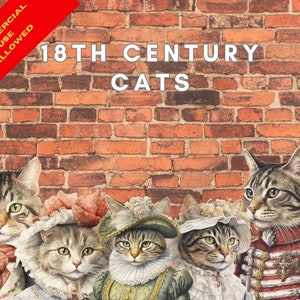 May include: Four cats dressed in 18th century clothing against a brick wall background. The text "18th CENTURY CATS" is displayed above the cats.
