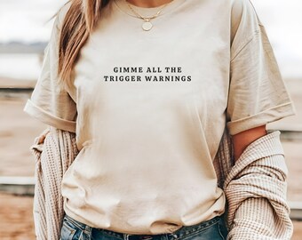 Dammi tutti gli avvertimenti sui trigger Camicia T-shirt in cotone Regali per topi di biblioteca, T-shirt Dark Romance, T-shirt bookish, Booktok Merch, Regalo divertente per i lettori,