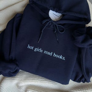 Hot girls read books Embroidered Sweatshirt, Book Lover Hoodie, Librarian Gift, best gifts for book lovers, bookish shirt, gifts for readers