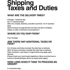May include: A black and white informational document titled Shipping Taxes and Duties. It outlines delivery times for various regions, shipping origin from Portugal, tax and duty policies for the EU, USA, and other countries, and order processing times.