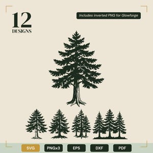 May include: A digital graphic collection featuring 12 designs of evergreen pine trees in dark green. The image displays one large detailed tree above four smaller variations, including single trees and a cluster. Text includes 12 DESIGNS and Includes inverted PNG for Glowforge, with file formats SVG, PNGx3, EPS, DXF, and PDF listed at the bottom.