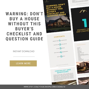 May include: A black and white graphic with the text "WARNING: DON'T BUY A HOUSE WITHOUT THIS BUYER'S CHECKLIST AND QUESTION GUIDE" in bold white text. The graphic also includes a button that says "LEARN MORE" and a website address: "WWW.ETSY.COM/YOUR/SHOPS/URBACKENDLTD".