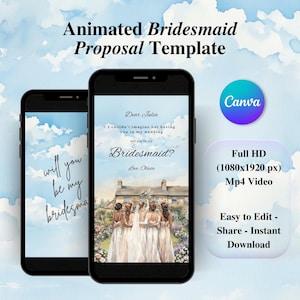 May include: Two smartphones displaying animated bridesmaid proposal templates. One phone shows the text "will you be my bridesmaid?" The other phone shows a proposal with the text "Dear Julia, will you be my bridesmaid?" The image also includes the Canva logo and text about the video.