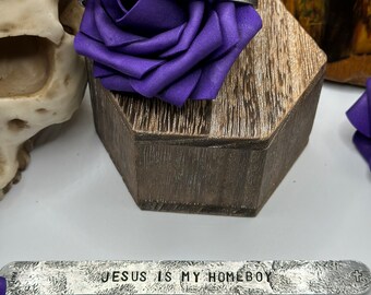 Hand Stamped Metal Cuff "Jesus is My Homeboy" Bracelet