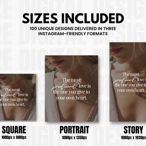 May include: Digital design product featuring three Instagram-friendly formats: square, portrait, and story. Each format displays a woman with the text "The most profound love is the one you give to your own heart."