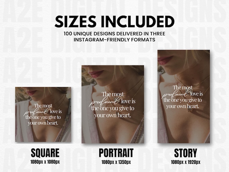May include: Digital design product featuring three Instagram-friendly formats: square, portrait, and story. Each format displays a woman with the text "The most profound love is the one you give to your own heart."
