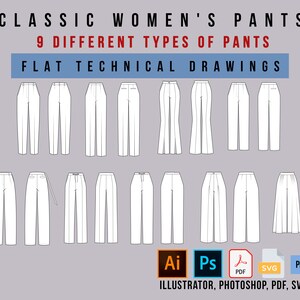 May include: Nine different types of trousers flat technical drawings in black and white. The drawings are labelled "CLASSIC WOMEN'S PANTS" and "9 DIFFERENT TYPES OF PANTS". The drawings are also labelled "FLAT TECHNICAL DRAWINGS". The drawings are in Illustrator, Photoshop, PDF, SVG, and PNG formats.