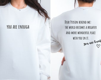 You Are Enough Shirt, Positive Vibes Shirt, Mental Health Matter Shirt, Dear Person Behind Me Hoodie, You Are Enough Sweatshirt