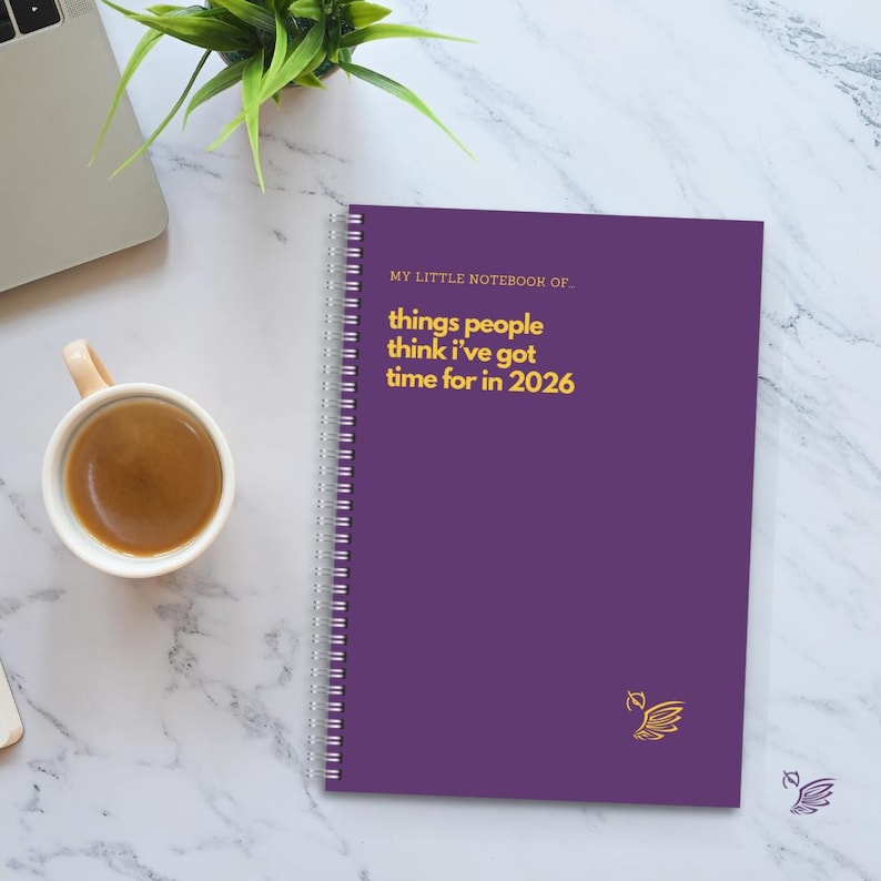 Funny Sarcastic Notebook: Things People Think I've Got Time For 2026 Purple