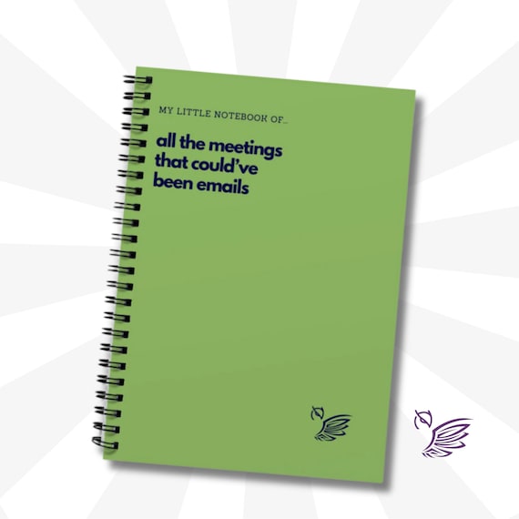Funny Work Notebook: All The Meetings That Could've Been Emails