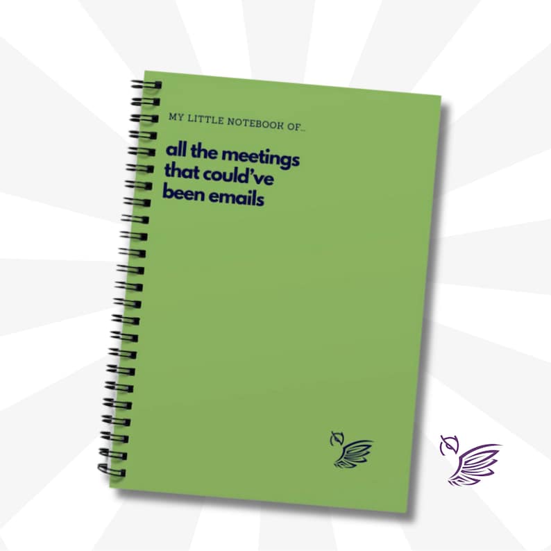 Funny Work Notebook: All The Meetings That Could've Been Emails Sage Green