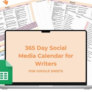 May include: A laptop computer screen displaying a graphic for a 365 Day Social Media Calendar for Writers. The graphic is peach colored with the text "365 Day Social Media Calendar for Writers" and "FOR GOOGLE SHEETS". The laptop is surrounded by four sheets of paper with a calendar layout. The sheets are labeled "January", "February", "March", and "November". The sheets are filled with text and checkboxes. The text on the sheets is in black and white. The sheets are surrounded by arrows pointing to the laptop. The arrows are labeled "FOR GOOGLE SHEETS", "MULTIPLE POST IDEAS FOR EVERY DAY", "INCLUDES ANALYTICS SHEET", and "100 IDEAS FOR STORIES AND POLLS".