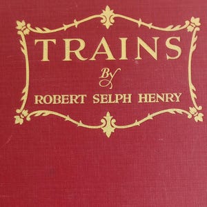 1934 Trains by Robert Selph Henry