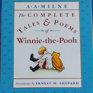 Winnie The Pooh: The Complete Tales and Poems Storybook by A.A. Milne