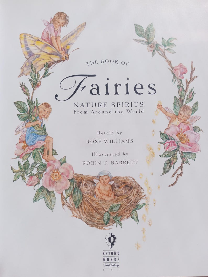 Puede incluir: Portada del libro "The Book of Fairies: Nature Spirits From Around the World". Presenta ilustraciones de hadas, flores y mariposas. El libro est&aacute; narrado por Rose Williams e ilustrado por Robin T. Barrett.