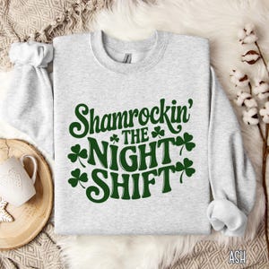 Shamrockin' the Night Shift, Funny Gift for Overnight Worker, St. Patrick's Funny Work Shirt, Gift for Night Dispatcher, Night Shift Crew