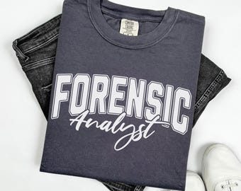 Forensic Analyst Tshirt, Gift for Forensic Scientist, Forensic Graduation Gift, Criminologist Shirt, Crime Scene Investigator Tee, CSI Shirt