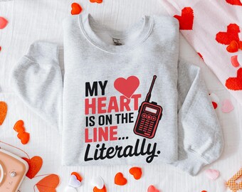 Cute Valentine's Dispatch Shirt, Gift for Public Safety Dispatcher, 911 Dispatch Sweater, Dispatch Wife Shirt, Public Safety Dispatcher Gift