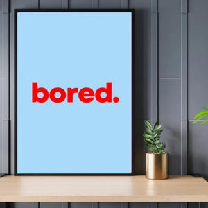 A3 BORED Poster | ADHD | Neurodiversity Frameable Poster | Office Decor For Therapists | Counselor Wall Art | ADHD Awareness |